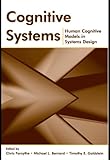 Cognitive Systems: Human Cognitive Models in Systems Design (English Edition)