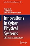 Innovations in Cyber Physical Systems: Select Proceedings of ICICPS 2020 (Lecture Notes in Electrical Engineering Book 788) (English Edition)