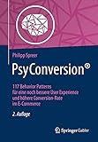 PsyConversion®: 117 Behavior Patterns für eine noch bessere User Experience und höhere Conversion-Rate im E-C