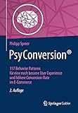 PsyConversion®: 117 Behavior Patterns für eine noch bessere User Experience und höhere Conversion-Rate im E-C