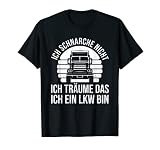 Herren Fernfahrer - Ich Schnarche Nicht Ich Träume Ich Wäre Ein LKW T-S