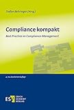 Compliance kompakt: Best Practice im Compliance-Manag