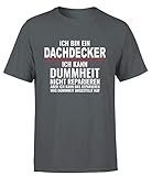 Dachdecker, Ich Bin EIN Dachdecker ich kann Dummheit Nicht reparieren Aber T-Shirt Herren, Farbe: Dunkelgrau, Größe: Xx-Larg