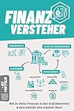 Finanzversteher: Wie Du deine Finanzen in den Griff bekommst & dein Geld für dich arbeiten lässt!