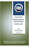 TRAINING MANAGEMENT PROCEDURE TEMPLATE: The Best Tools to Implement a Training Management System Fast and Easy. (English Edition)