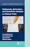 Estimands, Estimators and Sensitivity Analysis in Clinical Trials (Chapman & Hall/CRC Biostatistics Series) (English Edition)