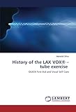 History of the LAX VOX® – tube exercise: QUICK First-Aid and Vocal Self C