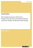 Personalgewinnung in Zeiten des Pflegenotstands. Konventionelle Methoden und neue Ansätze im Bereich E-Recruiting