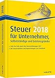 Steuer 2018 für Unternehmer, Selbstständige und Existenzgründer (Haufe Steuerratgeber)