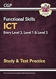Functional Skills ICT: Entry Level 3, Level 1 and Level 2 - Study & Test Practice (for 2021 & beyond) (CGP Functional Skills) (English Edition)