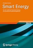 Smart Energy: Von der reaktiven Kundenverwaltung zum proaktiven Kundenmanag