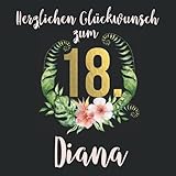 Herzlichen Glückwunsch zum 18. Diana: Das mit Namen personalisierte Fotoalbum I Erinnerungsalbum zum selbst Gestalten mit durchdachten Vorlagenseiten ... zum 18. Geburtstag für Tochter, F