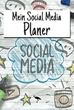 Mein Social Media Planer: Kalender zum Eintragen und Planen von Social Media Posts und Blogbeiträgen I Notizbuch zum strukturierten Aufbau von Social M