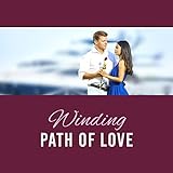 Winding Path of Love - Strong Sensations Sex, Pactice of Free Love, Feeling Passions, Stunning Sensuality, True Love, Adventure in Bed, Delicate Petting