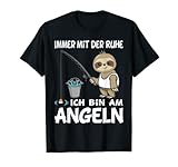 Immer mit der Ruhe ich bin am Angeln Faultier Angeln T-S