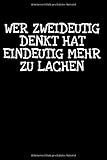 Wer zweideutig denkt hat eindeutig mehr zu lachen.: Notizbuch Journal Geschenk