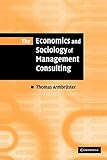 The Economics and Sociology of Management Consulting