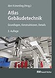 Atlas Gebäudetechnik: Grundlagen - Konstruktionen - D