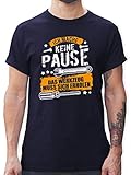 Handwerker Geschenke - Ich Mache Keine Pause, das Werkzeug muss Sich erholen - XL - Navy Blau - lustige t Shirt Herren - L190 - Tshirt Herren und Männer T-S
