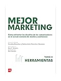 Mejor Marketing III: Herramientas: Cómo enfrentar los desafíos de los comunicadores en el actual contexto de medios y audiencias (Spanish Edition)