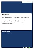 Plattform für interaktives Live-Internet-TV: Kostengünstige Distribution/Verteilung/Streaming von Live-Video über das Internet im Rahmen eines Special-I