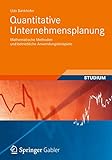 Quantitative Unternehmensplanung: Mathematische Methoden und betriebliche Anwendungsbeispiele (Studienbücher Wirtschaftsmathematik)