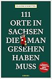 111 Orte in Sachsen die man gesehen haben muss: Reiseführer, R