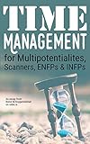 Time Management for Multipotentialites, Scanners, ENFPs & INFPs: An unusual approach from robin.is (English Edition)