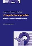 Computertomographie. Einführung in ein modernes bildgebendes V