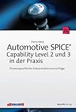 Automotive SPICE - Capability Level 2 und 3 in der Praxis: Prozessspezifische Interpretationsvorschläg