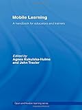 Mobile Learning: A Handbook for Educators and Trainers (The Open And Flexible Learning Series)