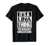 It's A Lina Thing You Wouldn't Understand First Name T-S