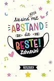 Sie sind auch mit Abstand die beste Lehrerin: A5 Notizbuch | Geschenk für Lehrerin | Abschiedsgeschenk für Grundschule, Pädagogin zum Danke sagen, ... | Persönlich signieren und verschenk