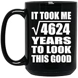 68th Birthday Took Square Root of 4624 Years To Look Good - 15oz Coffee Mug Black Kaffeebecher 443ml Schwarz Keramik-Teetasse - Geschenk zum Geburtstag Jahrestag Weihnachten Valentinstag