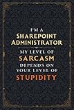 Sharepoint Administrator Notebook Planner - I'm A Sharepoint Administrator My Level Of Sarcasm Depends On Your Level Of Stupidity Jobs Title Cover ... Daily Journal, Meeting, Hourly, Home B