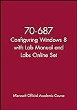 70-687 Configuring Windows 8 with Lab Manual and Labs Online S