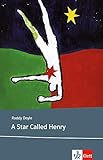 A Star Called Henry: Schulausgabe für das Niveau B2, ab dem 6. Lernjahr. Ungekürzter englischer Originaltext mit Annotationen (Klett English Editions)