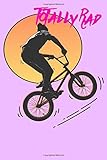 Totally Rad: BMX Dirt Bike Notebook, Journal, Diary or Planner Gift For Boys or Girls; Wide-Ruled, 120 Pages; Lined Paper For Riders and R