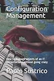 Configuration Management: How to manage objects of an IT infrastructure without going crazy