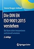 Die DIN EN ISO 9001:2015 verstehen: Die Norm sicher interp