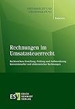 Rechnungen im Umsatzsteuerrecht: Rechtssichere Erstellung, Prüfung und Aufbewahrung konventioneller und elektronischer Rechnungen (Steuerrecht und Steuerberatung, Band 54)