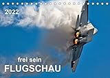 Flugschau - frei sein (Tischkalender 2022 DIN A5 quer)