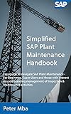 Simplified SAP Plant Maintenance: Easy guide in Navigating SAP Plant Maintenance - For Beginners, Super Users and those with interest in understanding ... activities. (English Edition)