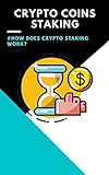 Crypto Coins Staking: (nfts, polkadot, trading crypto, bitcoin, staking crypto, invest crypto, ethereum, blockchain, defi, cardano, binance, solana, metaverse, shiba) (English Edition)