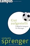 Gut aufgestellt: Fußballstrategien für Manag