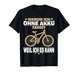 Warum Ich Ohne Akku Fahre Weil Es Ich Kann Mountainbike MTB T-S