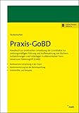 Praxis-GoBD: Handbuch zur praktischen Umsetzung der Grundsätze zur ordnungsmäßigen Führung und Aufbewahrung von Büchern, Aufzeichnungen und Unterlagen ... Form sowie zum Datenzugriff (GoBD)