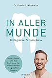 In aller Munde: Unsere Zähne und ihre Bedeutung für die Gesundheit des gesamten Körp