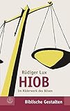 Hiob: Im Räderwerk des Bösen. Biblische Gestalten | 25. (Biblische Gestalten (BG), Band 25)