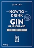 How to Drink Gin: Deutschland: Die 100 besten Gins (Hallwag Allgemeine Einführungen)